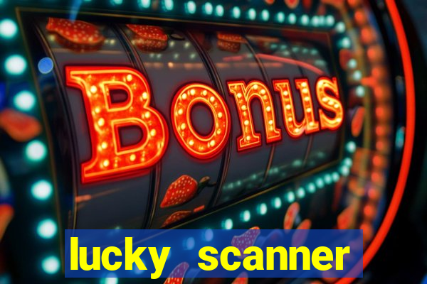 lucky scanner leitor da sorte